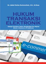 Icon image Hukum Transaksi Elektronik di Indonesia: Sebagai Pedoman dalam Menghadapi Era Digital Bisnis e-Commerce di Indonesia