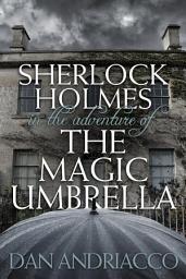 Icon image Sherlock Holmes in the Adventure of the Magic Umbrella