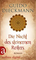 Icon image Die Nacht des steinernen Reiters: Roman