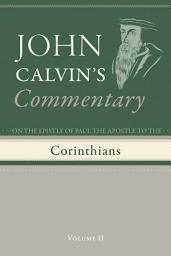 Icon image Commentary on the Epistles of Paul the Apostle to the Corinthians, Volume 2