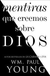 Icon image Mentiras que creemos sobre Dios (Lies We Believe About God Spanish edition)