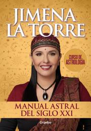 Icon image Manual astral del siglo XXI: Curso de Astrología