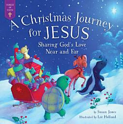 Icon image A Christmas Journey for Jesus: Sharing God's Love Near and Far