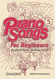 Icon image Piano Songs: For Beginners Vol. 5