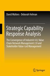 Icon image Strategic Capability Response Analysis: The Convergence of Industrié 4.0, Value Chain Network Management 2.0 and Stakeholder Value-Led Management