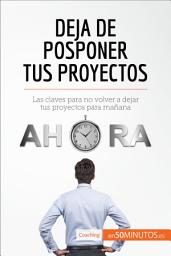 Icon image Deja de posponer tus proyectos: Las claves para no volver a dejar tus proyectos para mañana