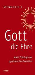 Icon image Gott die Ehre: Kurze Theologie der ignatianischen Exerzitien