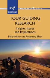 Icon image Tour Guiding Research: Insights, Issues and Implications