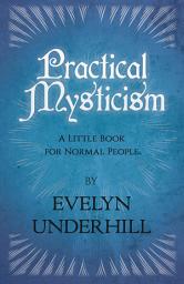 Icon image Practical Mysticism - A Little Book for Normal People