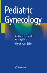 Icon image Pediatric Gynecology: An Illustrated Guide for Surgeons