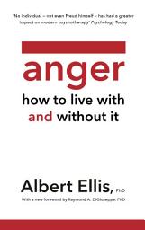 Icon image Anger: How to Live With and Without It