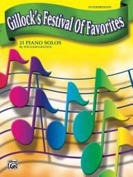 Icon image Gillock's Festival of Favorites: 21 Intermediate Piano Solos