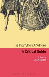 Icon image Tis Pity She's A Whore: A critical guide