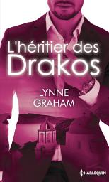 Icon image L'héritier des Drakos: Maîtresse d'un don Juan - Le plus beau des secrets