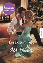 Icon image Baccara Weekend Band 43: Ein Ex zum Fest der Liebe