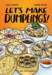 Icon image Let's Make Dumplings!: A Comic Book Cookbook