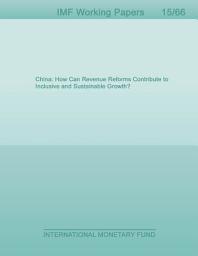 Icon image China: How Can Revenue Reforms Contribute to Inclusive and Sustainable Growth?