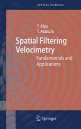 Icon image Spatial Filtering Velocimetry: Fundamentals and Applications