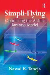 Icon image Simpli-Flying: Optimizing the Airline Business Model