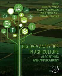 Icon image Big Data Analytics in Agriculture: Algorithms and Applications