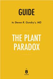 Icon image Guide to Steven R. Gundry’s, MD The Plant Paradox by Instaread