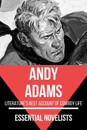 Icon image Essential Novelists - Andy Adams: literature's best account of cowboy life