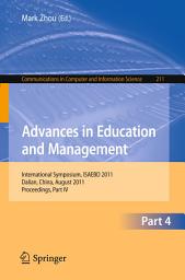 Icon image Advances in Education and Management: International Symposium, ISAEBD 2011, Dalian, China, August 6-7, 2011, Proceedings, Part IV