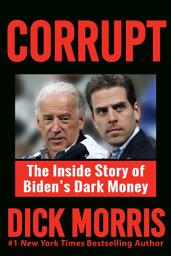 Icon image CORRUPT: The Inside Story of Biden's Dark Money, with a Foreword by Peter Navarro