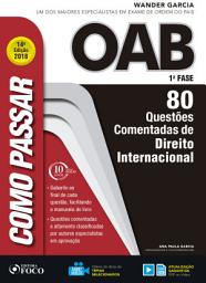 Icon image Como passar na OAB 1a Fase: direito internacional: 80 questões comentadas, Edição 14