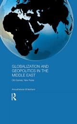 Icon image Globalization and Geopolitics in the Middle East: Old Games, New Rules