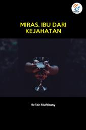 Icon image Miras, Ibu dari Kejahatan