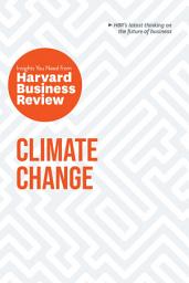 Icon image Climate Change: The Insights You Need from Harvard Business Review