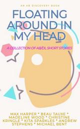 Icon image Floating Around In My Head (Vol 1): An ABDL novel