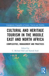 Icon image Cultural and Heritage Tourism in the Middle East and North Africa: Complexities, Management and Practices