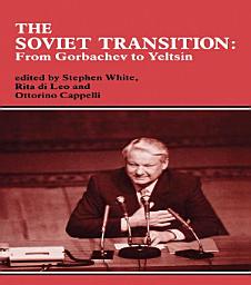 Icon image The Soviet Transition: From Gorbachev to Yeltsin