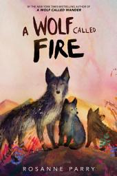 Icon image A Wolf Called Fire: A Voice of the Wilderness Novel