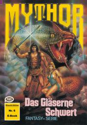 Icon image Mythor 6: Das Gläserne Schwert