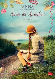 Icon image Anna dai capelli rossi 2. Anna di Avonlea