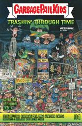 Icon image Garbage Pail Kids: Trashin’ Through Time #1