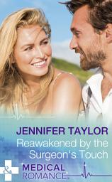 Icon image Reawakened By The Surgeon's Touch (Mills & Boon Medical)