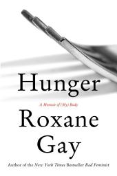 Icon image Hunger: A Memoir of (My) Body