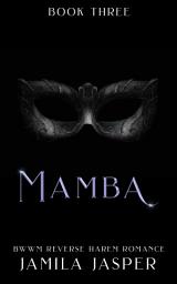 Icon image Mamba: BWWM Reverse Harem Romance