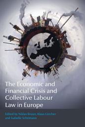 Icon image The Economic and Financial Crisis and Collective Labour Law in Europe