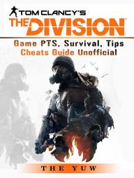 Icon image Tom Clancys the Division Game PTS, Survival, Tips Cheats Guide Unofficial