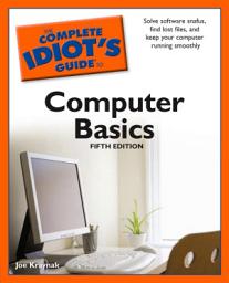 Icon image The Complete Idiot's Guide to Computer Basics, 5th Edition