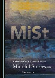 Icon image A New Approach to Mindfulness: Mindful Stories (MiSt)