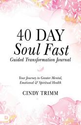 Icon image 40 Day Soul Fast Guided Transformation Journal: Your Journey to Greater Mental, Emotional, and Spiritual Health