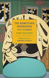 Icon image The Bewitched Bourgeois: Fifty Stories