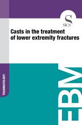 Icon image Casts in the treatment of lower extremity fractures