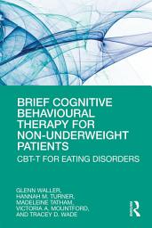 Icon image Brief Cognitive Behavioural Therapy for Non-Underweight Patients: CBT-T for Eating Disorders